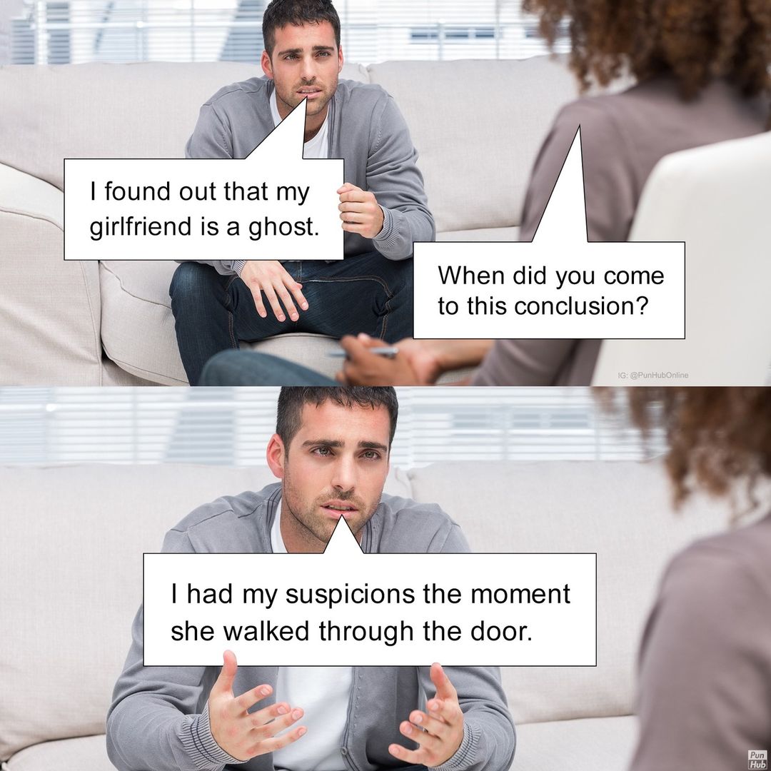 45 Knee-Slapping Puns From Punhub That Are Funny & Silly 13 Girlfriend is a ghost - puns
