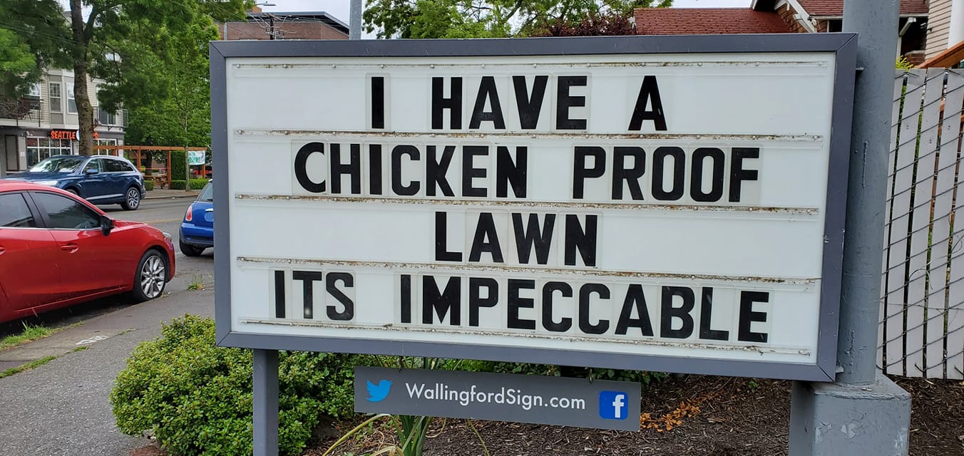 55 Iconic Seattle Gas Station's Signboard With Witty Messages & Funny Slogans 19 I have chickenproof lawn - Seattle Gas Station Signboards