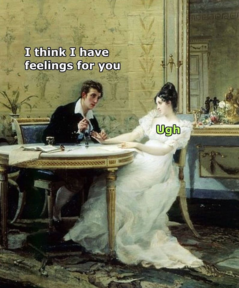 30 Funny Art Memes That Will Make You Appreciate The Lighter Side Of Fine Arts 9 I have feelings for you