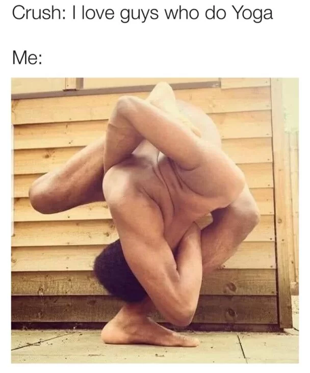 25 Hilarious Yoga Memes To Celebrate International Yoga Day 8 I ove guys who do yoga - yoga memes