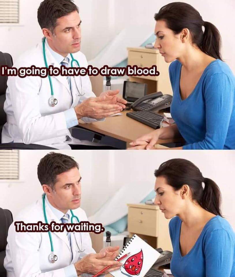 35 Medical Memes A Day Keeps The Doctor Away 10 Im going to have to draw blood - Medical Memes