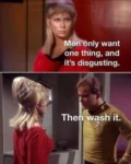 men only want one thing meme and its disgusting meme