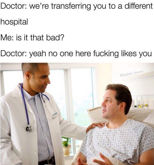 35 Medical Memes A Day Keeps The Doctor Away 18 No one here likes you - Medical Memes