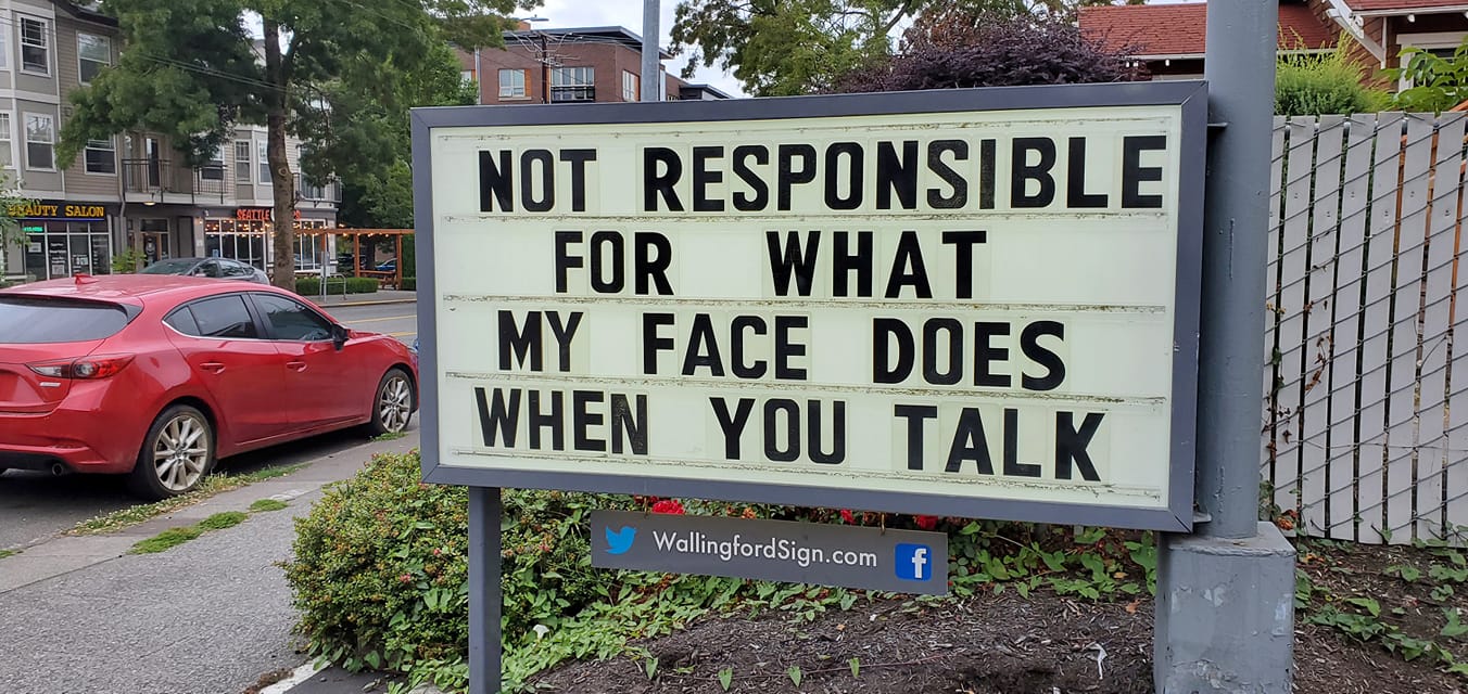 55 Iconic Seattle Gas Station's Signboard With Witty Messages & Funny Slogans 30 Not responsible for what my face does - Seattle Gas Station Signboards