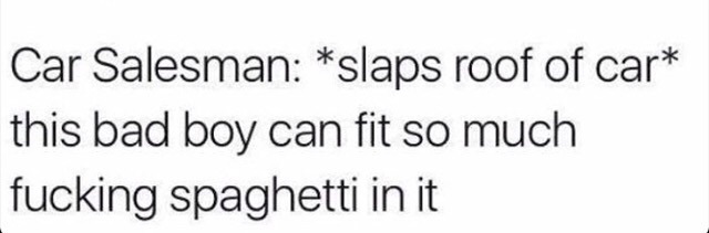 30 Dumb Memes That Will Make You Question The Future Of Humor 12 Slaps roof of car - Dumb Memes