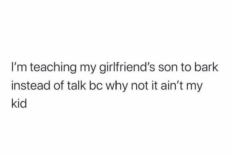 25 Random Memes For Maximum Giggles 12 Teaching my girlfriends son to bark - Random Memes