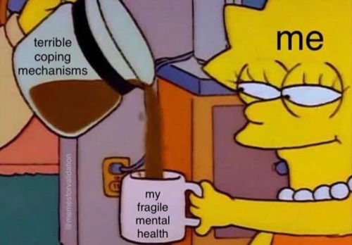 25 Mental Health Memes That Nail The Struggles We All Face 14 Terrible coping mechanism - Mental Health Memes
