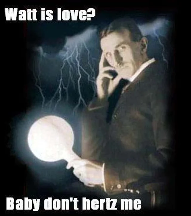 45 Hilarious Science Memes That Will Make Your Brain Cells Dance 34 Turn down for Watt - Science Memes
