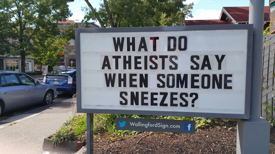 55 Iconic Seattle Gas Station's Signboard With Witty Messages & Funny Slogans 45 WHat do athiests say - Seattle Gas Station Signboards