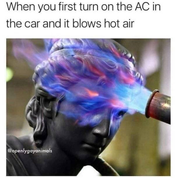 35 Summer Memes That Will Make You Sweat… With Laughter! 28 When you first turn on the ac - summer memes