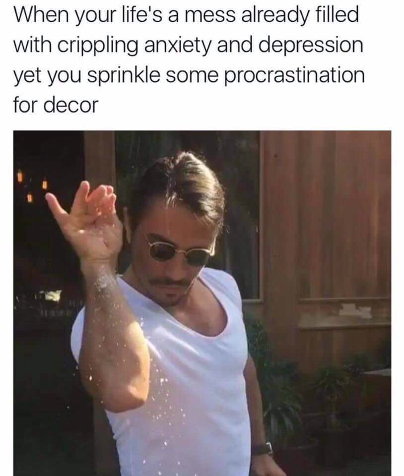 25 Mental Health Memes That Nail The Struggles We All Face 18 When your lifes a mess - Mental Health Memes