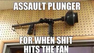 Assault plunger - Plumbing Memes