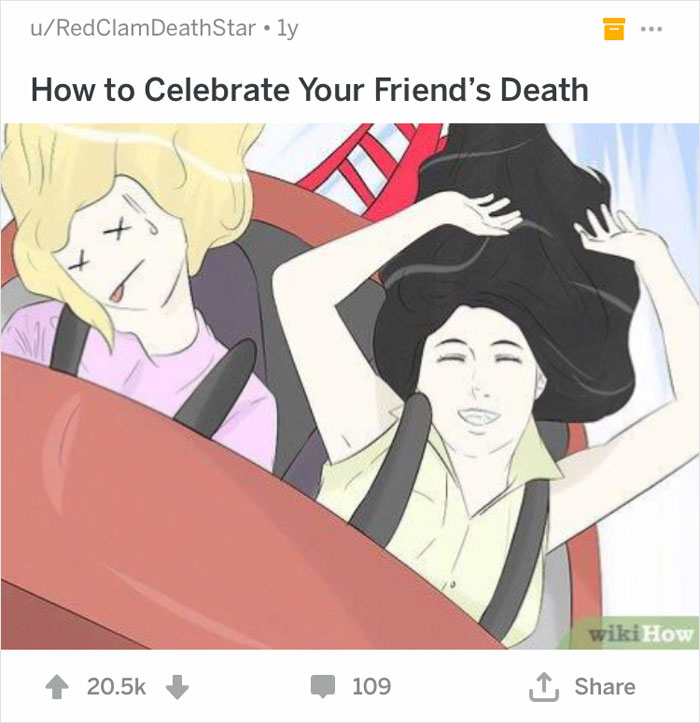Wiki How Memes: 45 Times the Internet Turned Instructions into Comedy Gold 1 Celebrate friends death - wiki how memes
