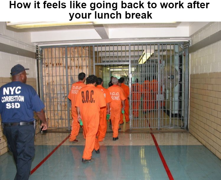 How it feels like going back to work after your lunch break