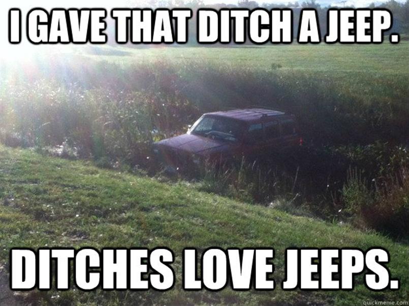Off-Road Humor: 30 Jeep Memes That Will Have You Tumbling with Laughter 6 I gave that dich a jeep - Jeep Memes