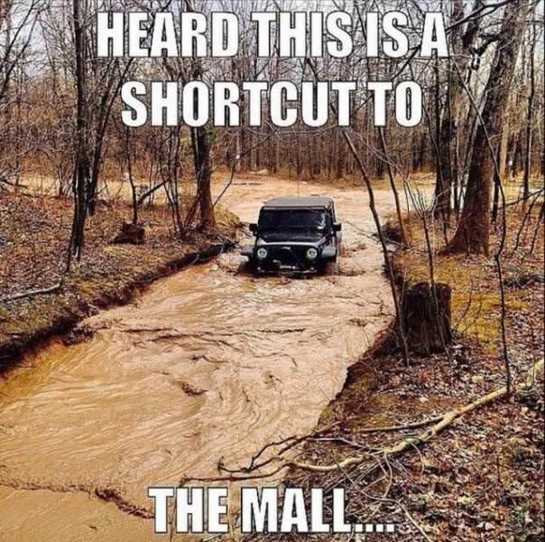 Off-Road Humor: 30 Jeep Memes That Will Have You Tumbling with Laughter 19 Shortcut to mall - Jeep Memes