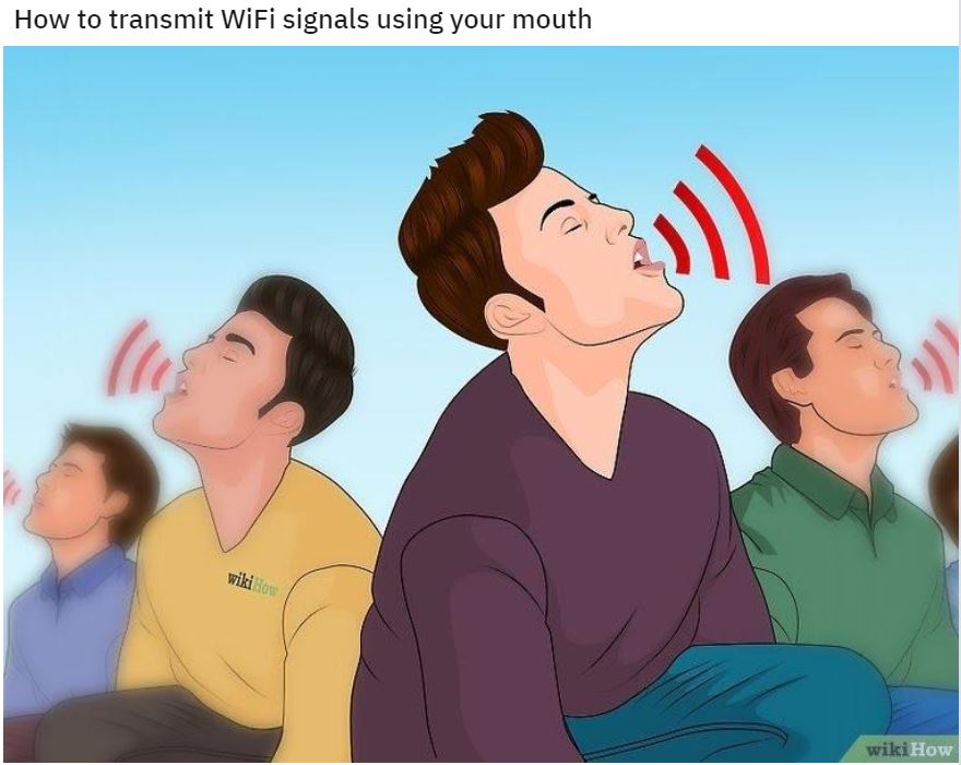 Wiki How Memes: 45 Times the Internet Turned Instructions into Comedy Gold 37 Transmit wifi signals - wiki how memes
