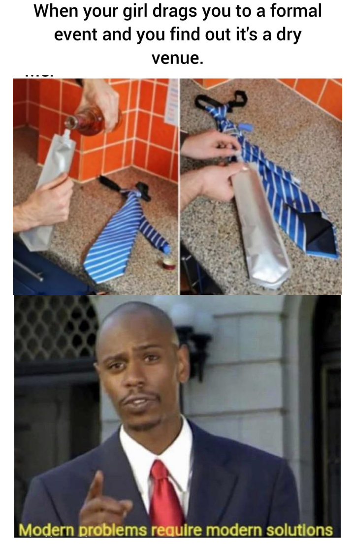 25 "Modern problems Require Modern Solutions" Memes 20 When your girl drags you to a formal event