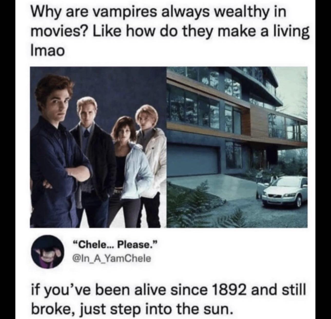Funny Bone Ticklers: 25 Memes for Endless Laughter 19 WHy are vampires always wealthy