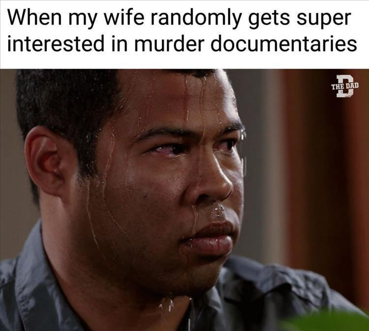 25 Memes That Deserve Your Attention 20 Wif gets intrested in murder mystries