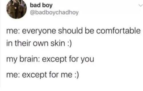 25 Meme Treasures Found in the Unlikeliest of Places 7 Everyone should be comfortable in their own skin - Meme Treasures