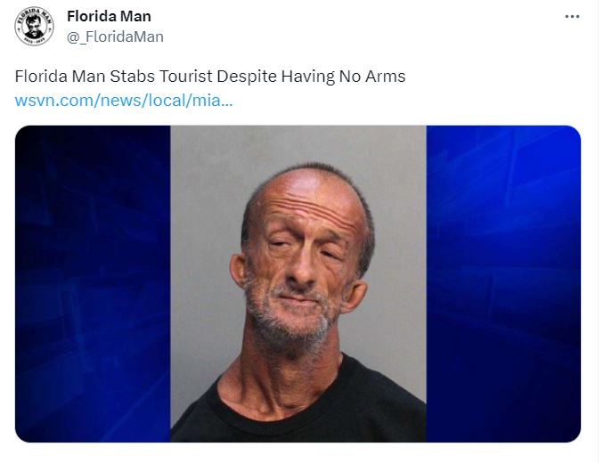 30 Florida Man Escapades That Seemed Too Crazy to Be True 18 Florida man stabs tourist - Florida Man