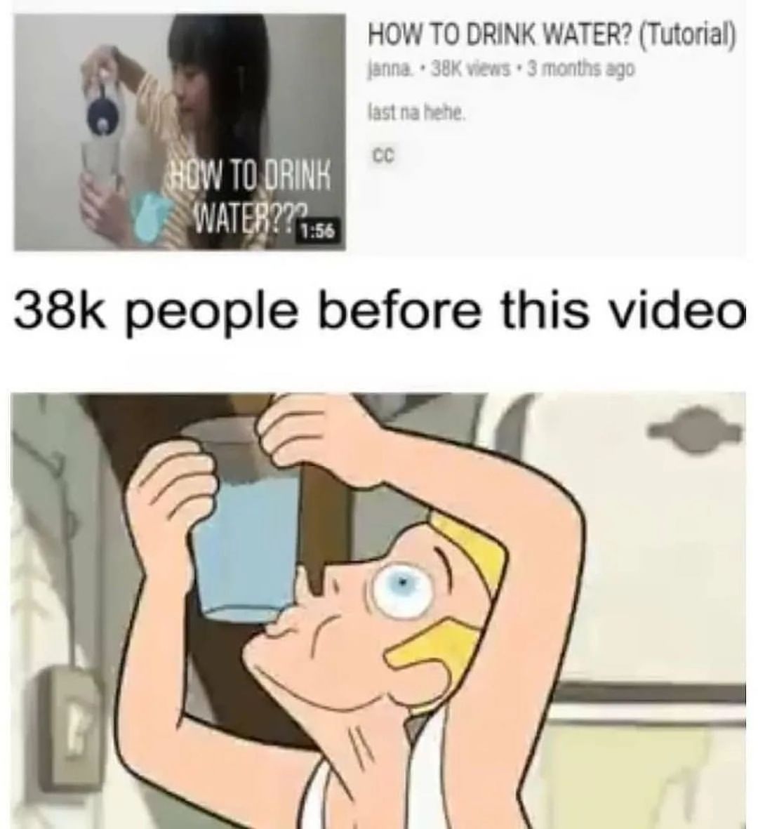 25 Unhinged Memes: The Hilarious Cure Your Funny Bone's Been Begging For! 22 How to drink water