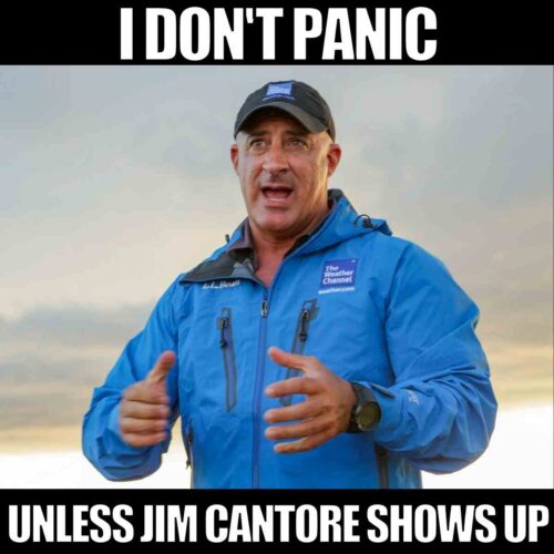 Jim Cantore Meme Meteorology: Exploring the Stormy World of 15 Jim Cantore Memes 5 I Don't Panic Jim Cantore Meme