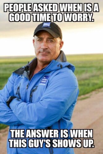 People Asked When Is A Good Time To Worry Jim Cantore Memes