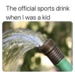 The Official Sports Drink When I Was A Kid