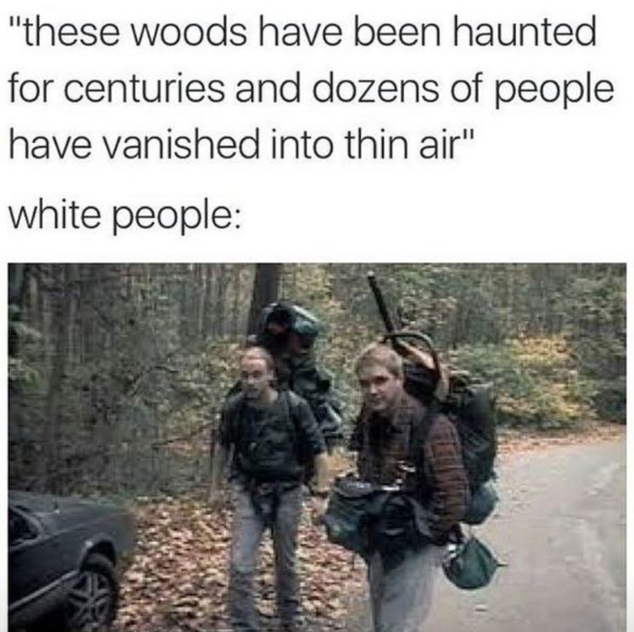 These woods have been haunted - Fantastic Memes