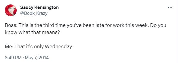 20 Funny Tweets About Work Where People Shared Unfiltered Thoughts 14 This is the third time youve been late - Funny Tweets About Work