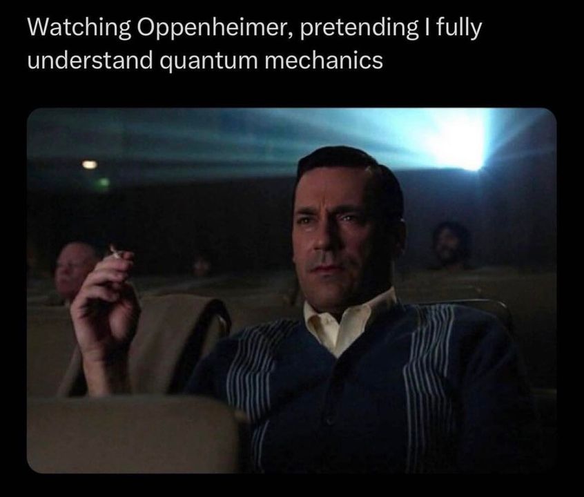 Watching Oppenheimer be like.. 1 Oppenheimer meme