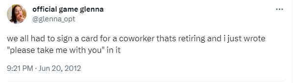 20 Funny Tweets About Work Where People Shared Unfiltered Thoughts 15 We all had a signcard for a coworker - Funny Tweets About Work