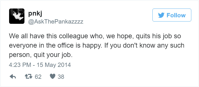 20 Funny Tweets About Work Where People Shared Unfiltered Thoughts 16 We all have this colleague - Funny Tweets About Work