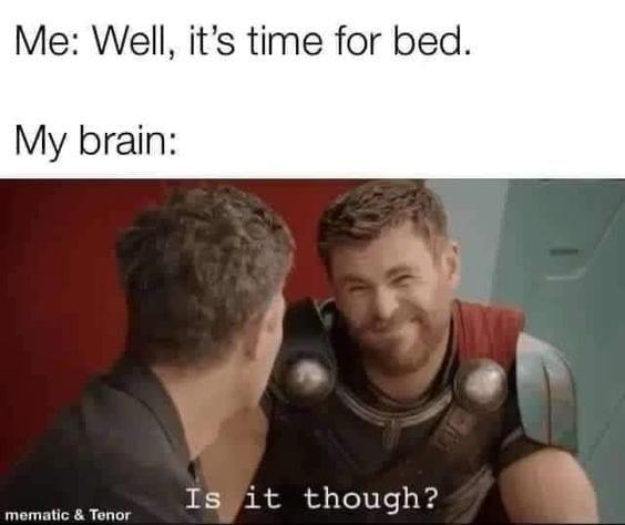 25 Insomnia Memes That Every Insomniac Can Relate To 18 Well its time for bed - Insomnia Memes