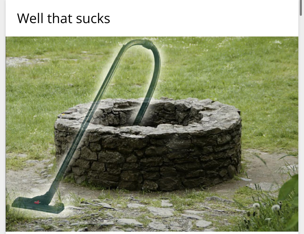 29 Dry Humor Gems That'll Leave You Thirsty for More 18 Well that Sucks - Dry Humor