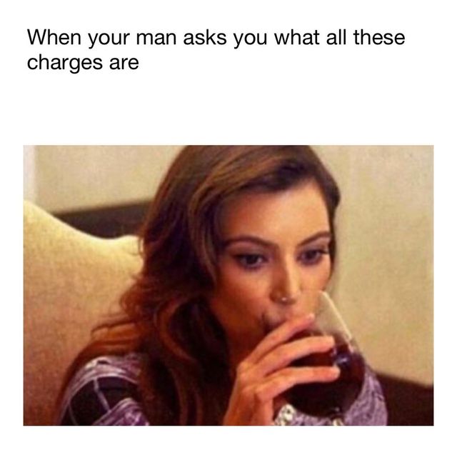 35 "Memes For Women" From Instagram: Ladies Everywhere Will Relate To 15 What all these charges are - memes for women