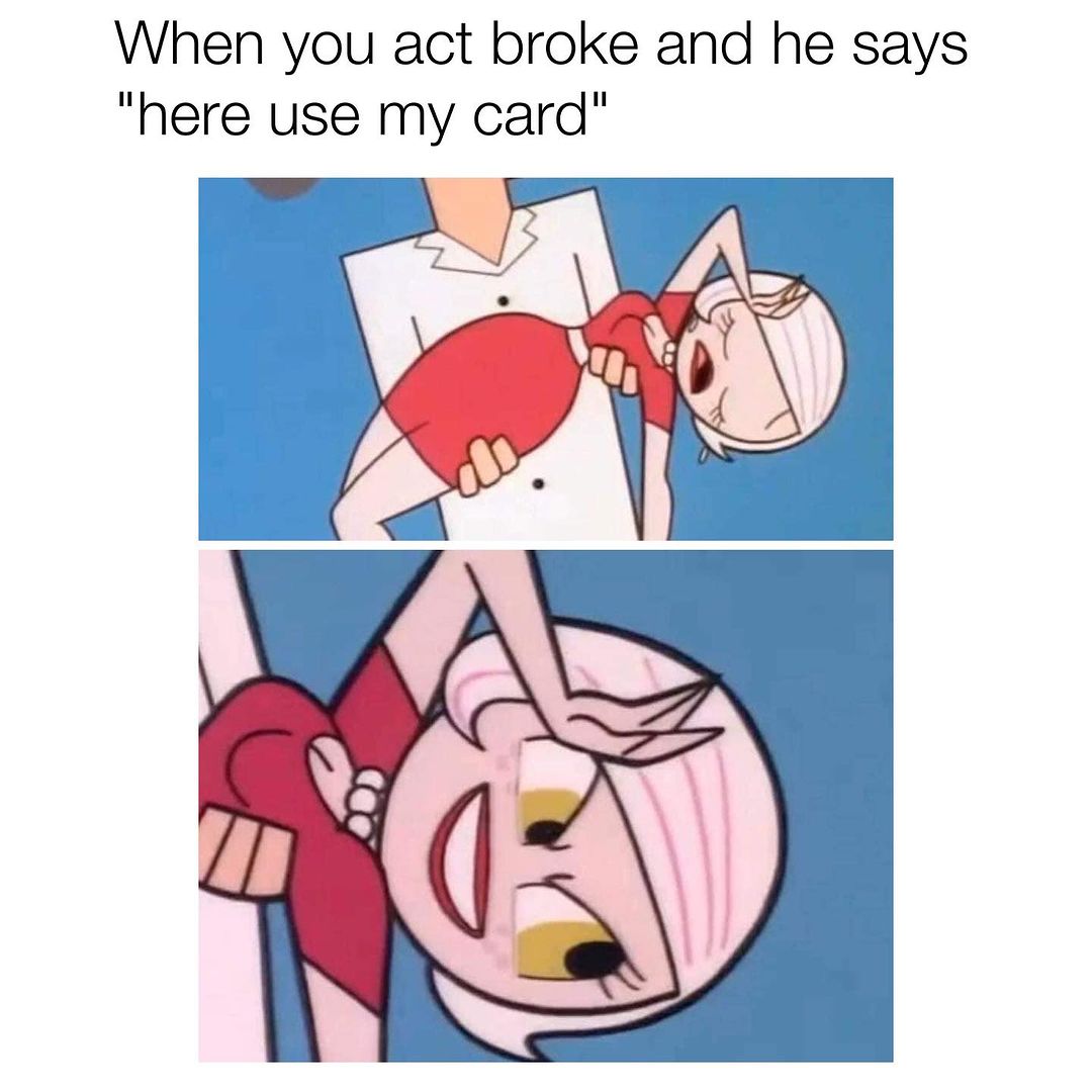35 "Memes For Women" From Instagram: Ladies Everywhere Will Relate To 21 When you act broke - memes for women