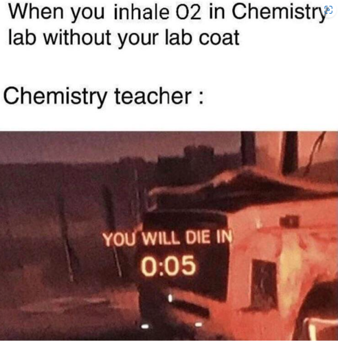 When you inhale o2 Lab Safety Memes