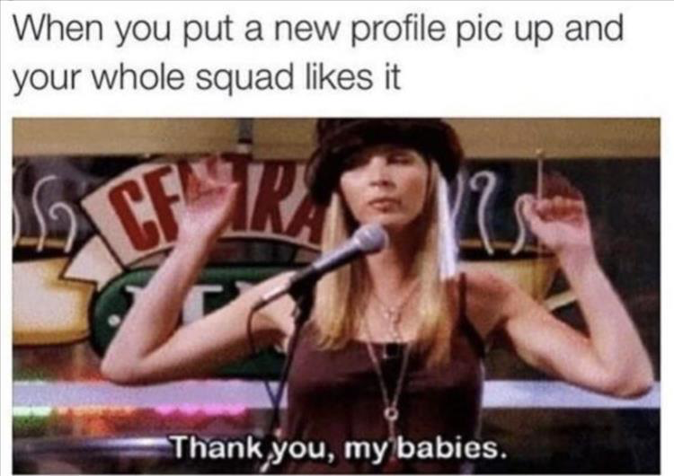 20 Hilarious Gems That Prove Laughter is Contagious! 14 When you put a new profile pic - Hilarious Gems