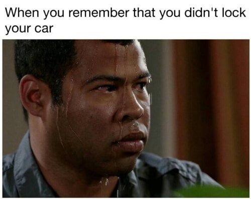 When you remember you didnt lock your car Funny Car Memes