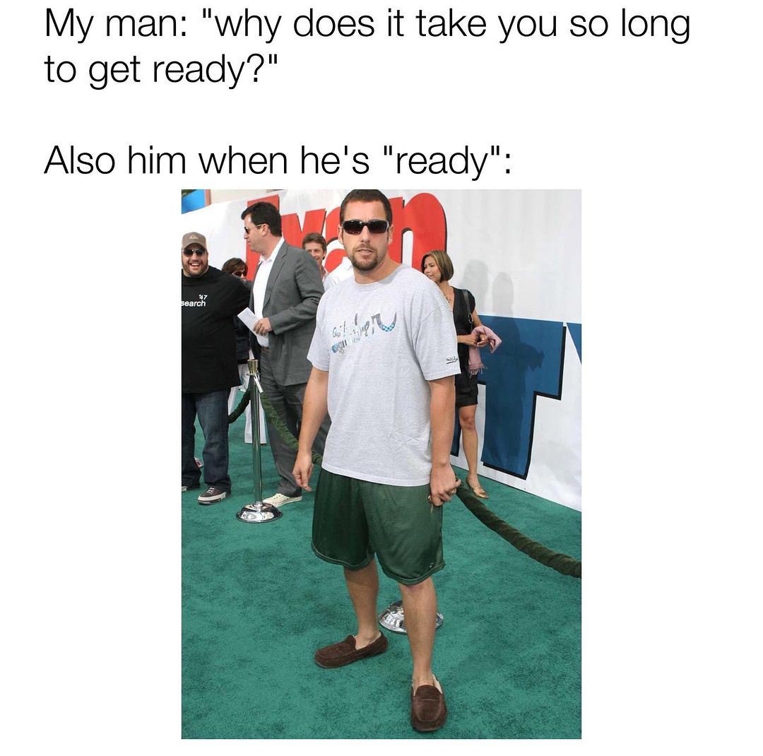 35 "Memes For Women" From Instagram: Ladies Everywhere Will Relate To 25 What does it take you so long to get ready - memes for women