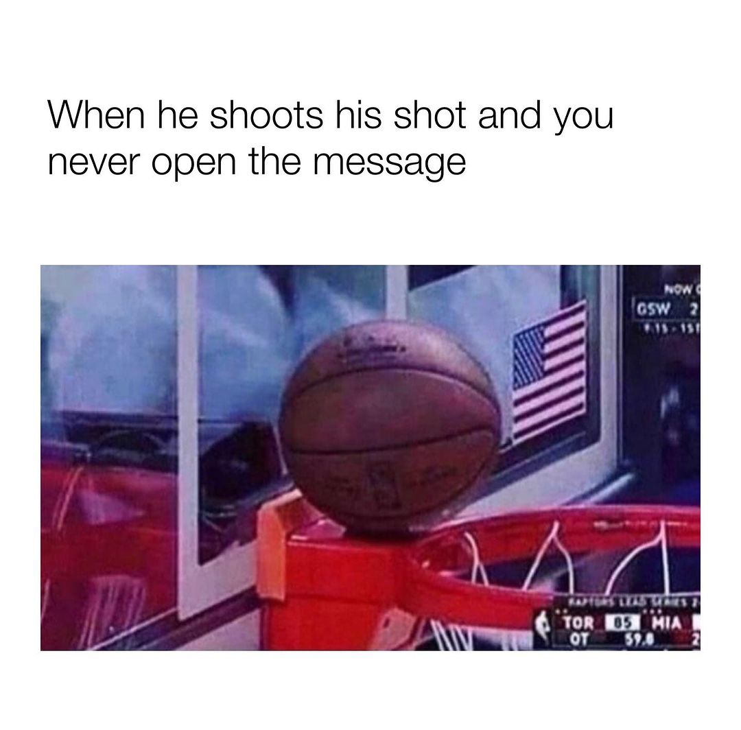 35 "Memes For Women" From Instagram: Ladies Everywhere Will Relate To 18 when he shots his shot - memes for women