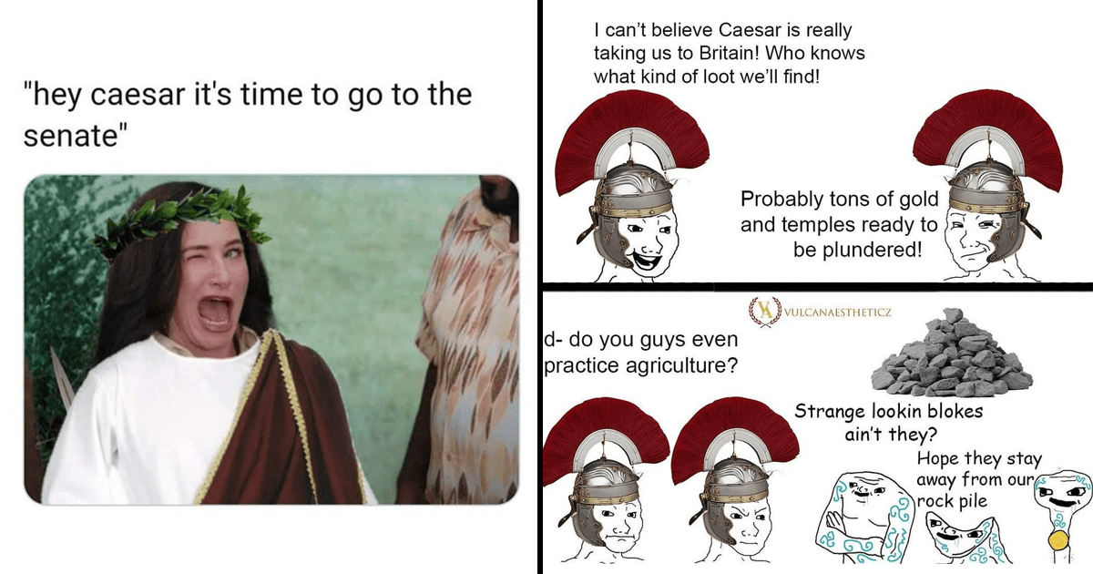 15 'Roman Empire memes' that scream Mem-tastic Gladiators! 11 hey Caesar its time