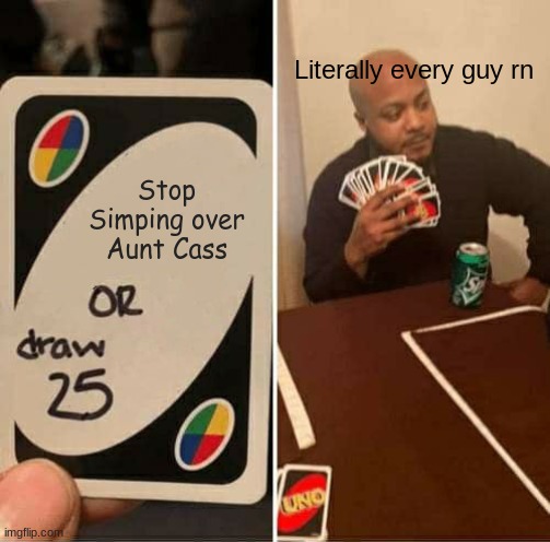 21 Aunt Cass Memes That Will Brew Up a Storm of Laughter 16 Aunt Cass Memes literally every guy rn