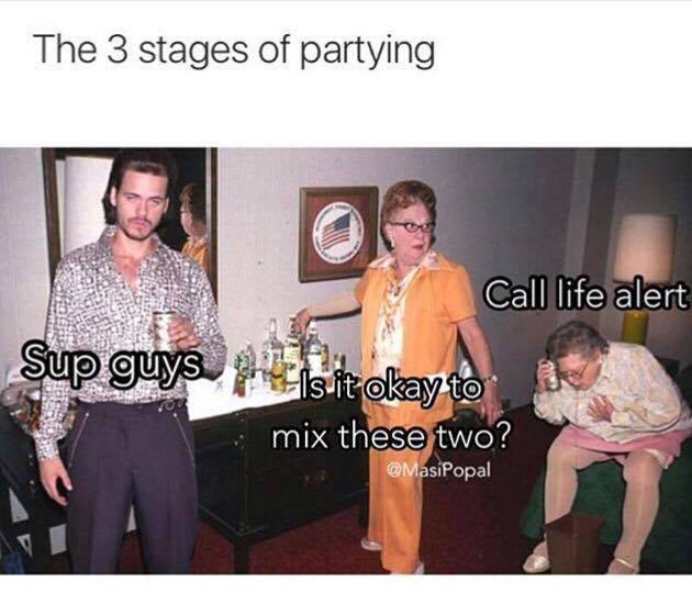 32 Irresistibly Funny Memes That Are Pure Comedy Gold 2 3 stages of partying - Irresistibly Funny Memes