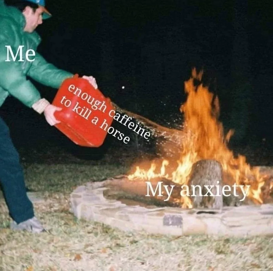 30 Anxiety Memes: The Perfect Cure For Anxiety 28 Enough caffiene