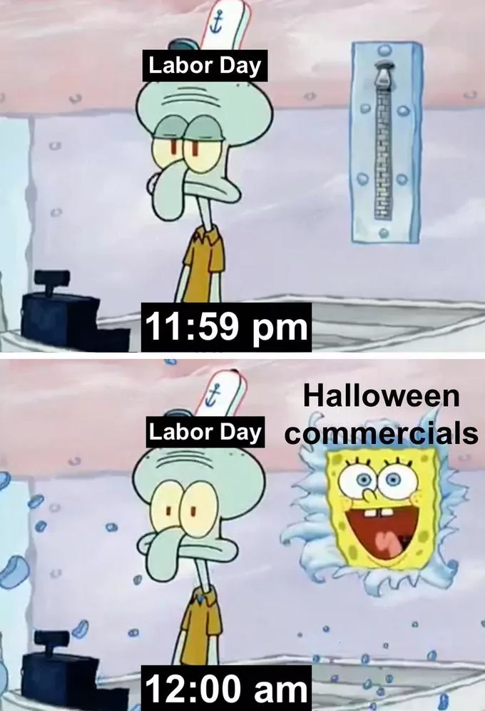 15 Labor Day Memes for a Relaxing Day Off 14 Halloween commercials