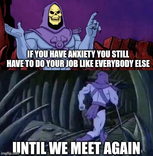 25 Anxiety Memes: The Perfect Cure For Anxiety 24 If you have anxiety - anxiety memes